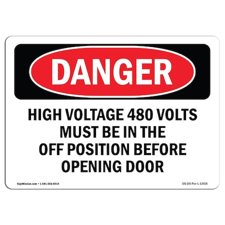 Signmission OSHA Sign, 12" Height, 18" Wide, Rigid Plastic, High Voltage 480 Volts Must Be In Off, Landscape OS-DS-P-1218-L-1958